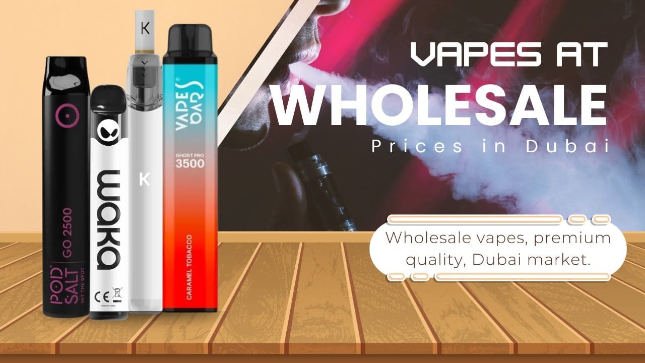 Vapes at Wholesale Prices in Dubai
